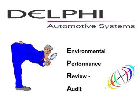 E nvironmental P erformance R eview - A udit. 2 DELPHI CONFIDENCIAL/CONFIDENTIAL Agenda u Introductions and Plant Safety Orientation u Organization Chart.