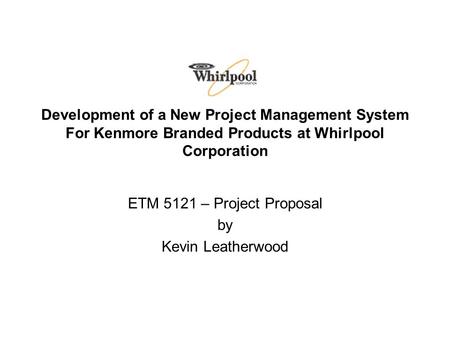 ETM 5121 – Project Proposal by Kevin Leatherwood