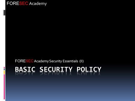 FORESEC Academy FORESEC Academy Security Essentials (II)