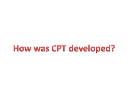 The American Medical Association (AMA) first developed and published CPT in 1966. The first edition helped encourage the use of standard terms and descriptors.