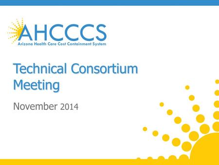 Technical Consortium Meeting November 2014. Topics: Cost Sharing (Copay) Updates Encounter Claims Data Exchange/Blind Spots Updates APR-DRG Project Updates.