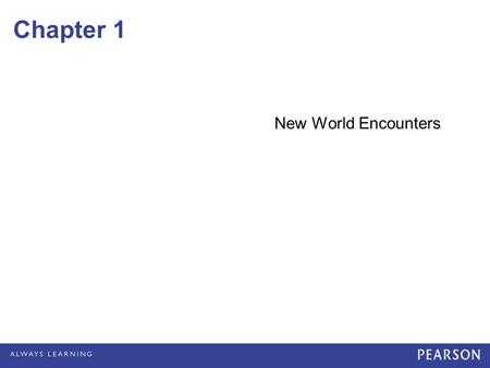 Chapter 1 New World Encounters.