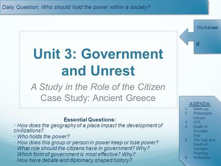 Daily Question: Who should hold the power within a society? Worksheet # AGENDA: 1.Warm-up 2.Philosophy Lesson 3.VTS 4.Death of Socrates Trial 5.The Trial.