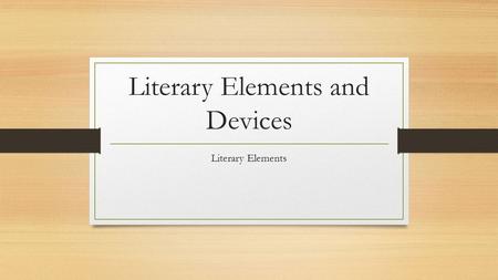 Literary Elements and Devices