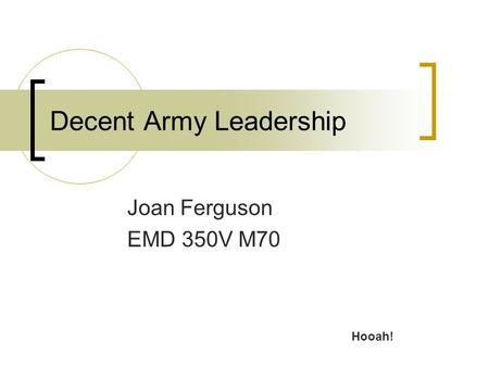 Decent Army Leadership Joan Ferguson EMD 350V M70 Hooah!