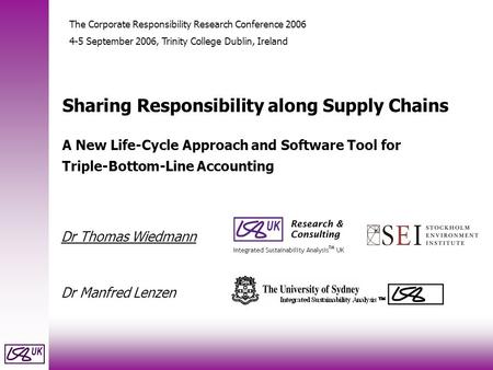 Sharing Responsibility along Supply Chains A New Life-Cycle Approach and Software Tool for Triple-Bottom-Line Accounting The Corporate Responsibility Research.