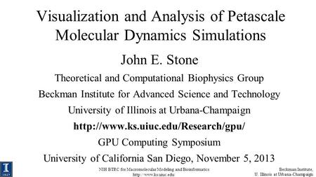 NIH BTRC for Macromolecular Modeling and Bioinformatics  Beckman Institute, U. Illinois at Urbana-Champaign Visualization and Analysis.