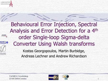 DOLPHIN INTEGRATION TAMES-2 workshop 23/05/2004 Corsica1 Behavioural Error Injection, Spectral Analysis and Error Detection for a 4 th order Single-loop.