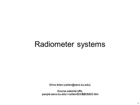 Radiometer systems Chris Allen