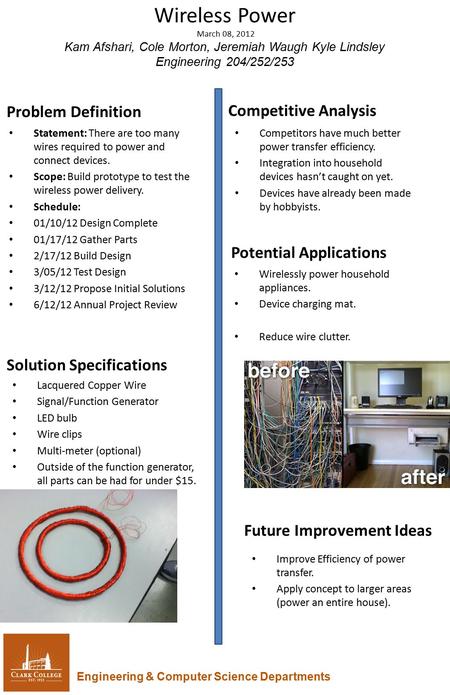 Wireless Power March 08, 2012 Kam Afshari, Cole Morton, Jeremiah Waugh Kyle Lindsley Engineering 204/252/253 Problem Definition Statement: There are too.