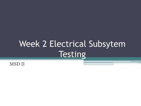 Week 2 Electrical Subsytem Testing MSD II. Transceiver Communication Used two Linx EVM-915-250 transceivers with evaluation boards with breadboard to.