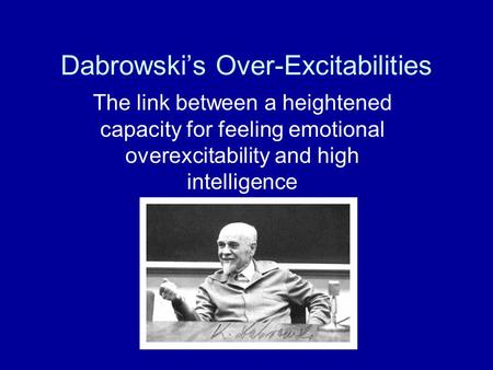 Dabrowski’s Over-Excitabilities