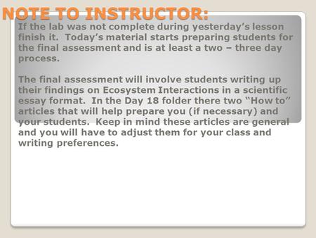 NOTE TO INSTRUCTOR: If the lab was not complete during yesterday’s lesson finish it. Today’s material starts preparing students for the final assessment.