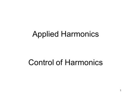 Applied Harmonics Control of Harmonics