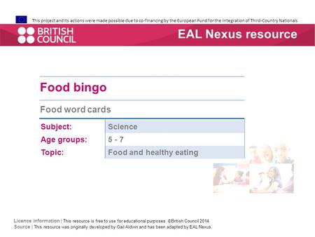 This project and its actions were made possible due to co-financing by the European Fund for the Integration of Third-Country Nationals Food bingo Food.