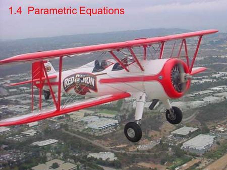 1.4 Parametric Equations. There are times when we need to describe motion (or a curve) that is not a function. We can do this by writing equations for.