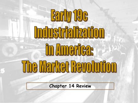 Chapter 14 Review. ESSENTIAL QUESTION: Westward Movement ½ of Americans by 1850 were under the age of 30.½ of Americans by 1850 were under the age of.