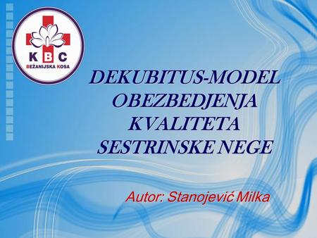 DEKUBITUS-MODEL OBEZBEDJENJA KVALITETA SESTRINSKE NEGE