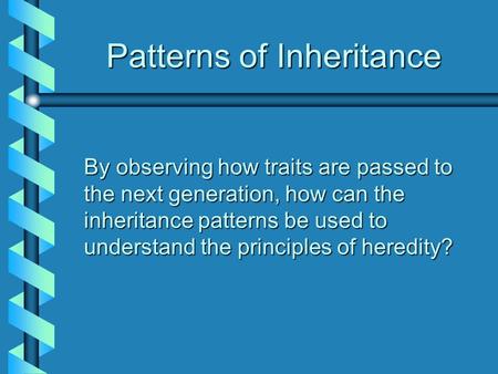 Patterns of Inheritance