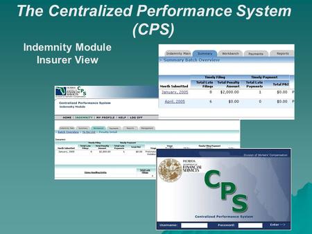 Indemnity Module Insurer View The Centralized Performance System (CPS)