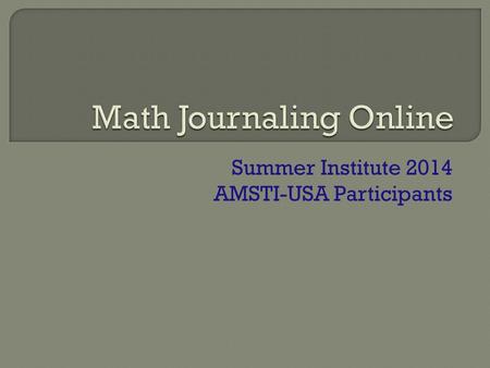 Summer Institute 2014 AMSTI-USA Participants. Dr. Jerry W. Cobbs Educational Technologist AMSTI Web Services 256-654-4760 (cell)