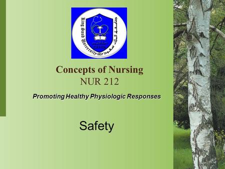 Promoting Healthy Physiologic Responses Safety Concepts of Nursing NUR 212.