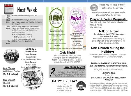 Next Week Kidz Church Will Dawn Centre (Gr 5 & below) Teen Church Chapel (Gr 6 & above) Please stay for a cup of tea or coffee after the service. Members.