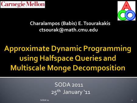 Charalampos (Babis) E. Tsourakakis SODA 2011 25 th January ‘11 SODA '111.