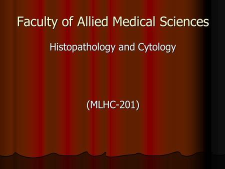 Faculty of Allied Medical Sciences Histopathology and Cytology (MLHC-201)