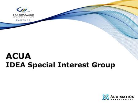 PARTNER ACUA IDEA Special Interest Group. PARTNER Scott Smith Sales Engineer Sheila Hammond, CGFM Director of Business Development.