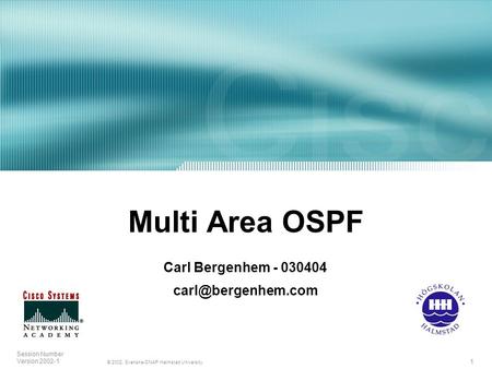 Carl Bergenhem - 030404 carl@bergenhem.com Multi Area OSPF Carl Bergenhem - 030404 carl@bergenhem.com.