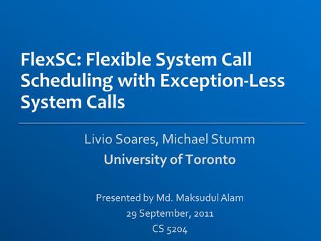 Livio Soares, Michael Stumm University of Toronto