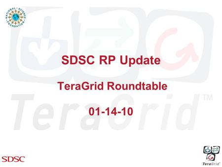 SDSC RP Update TeraGrid Roundtable 01-14-10. Reviewing Dash Unique characteristics: –A pre-production/evaluation “data-intensive” supercomputer based.