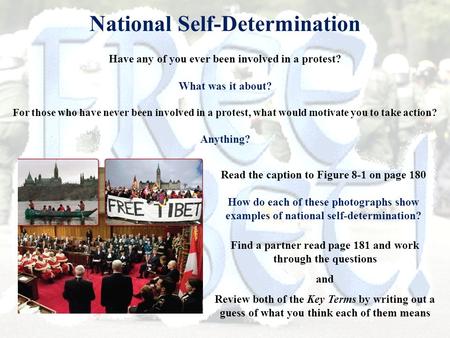 National Self-Determination Have any of you ever been involved in a protest? What was it about? For those who have never been involved in a protest, what.