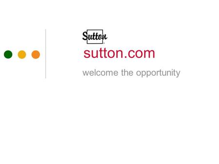 Sutton.com welcome the opportunity. Introduction New contemporary design web 2.0 layout Created in Drupal increases flexibility for you to customize your.