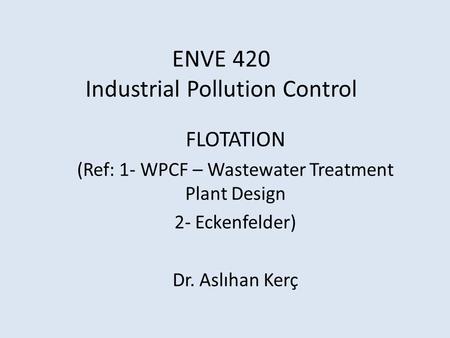 ENVE 420 Industrial Pollution Control