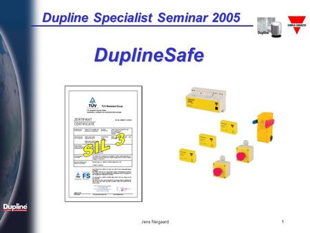 Dupline Specialist Seminar 2005 1Jens Neigaard DuplineSafe.