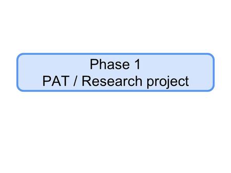 Phase 1 PAT / Research project