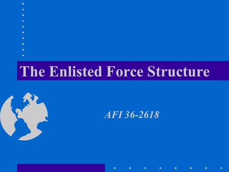 The Enlisted Force Structure