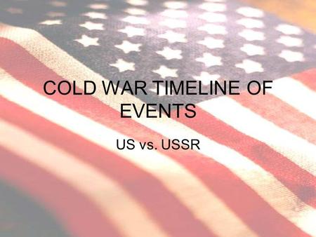 COLD WAR TIMELINE OF EVENTS