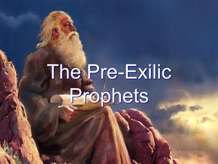 The Pre-Exilic Prophets