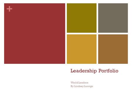 + Leadership Portfolio World Leaders By Lindsay Luongo.