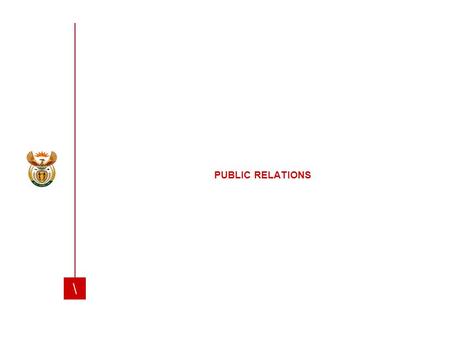 \ PUBLIC RELATIONS. \ THE ROLE OF PUBLIC RELATIONS PR Narrows and manages the perception gap INTEGRATION Internal External EDUCATION Tell them what they.