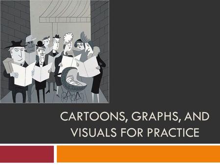 CARTOONS, GRAPHS, AND VISUALS FOR PRACTICE. From June 2008.