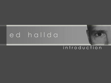 E d h a l l d a i n t r o d u c t i o n. Who I Am Highly Adaptable Reason Deductively Creative Instinctive Perceptive Resourceful Self-starter Strong.