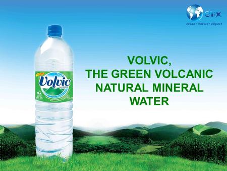 VOLVIC, THE GREEN VOLCANIC NATURAL MINERAL WATER