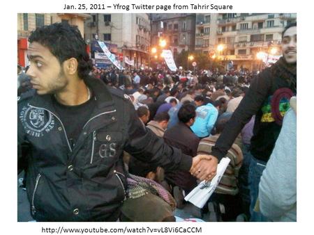 Jan. 25, 2011 – Yfrog Twitter page from Tahrir Square