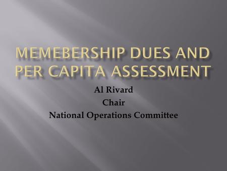 Al Rivard Chair National Operations Committee.  The National Office is located in the RCMP HQ in the Nicholson Building. It is comprised of two enclosed.