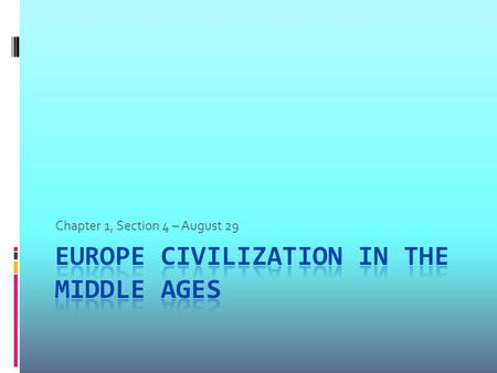 Chapter 1, Section 4 – August 29. The Fall of the Roman Empire  After A.D. 200, Roman influence and power declined because of Germanic tribes from the.