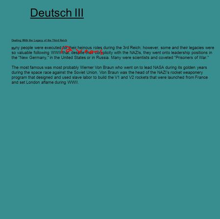 Deutsch III Dealing With the Legacy of the Third Reich Ma ny people were executed for their heinous roles during the 3rd Reich; however, some and their.